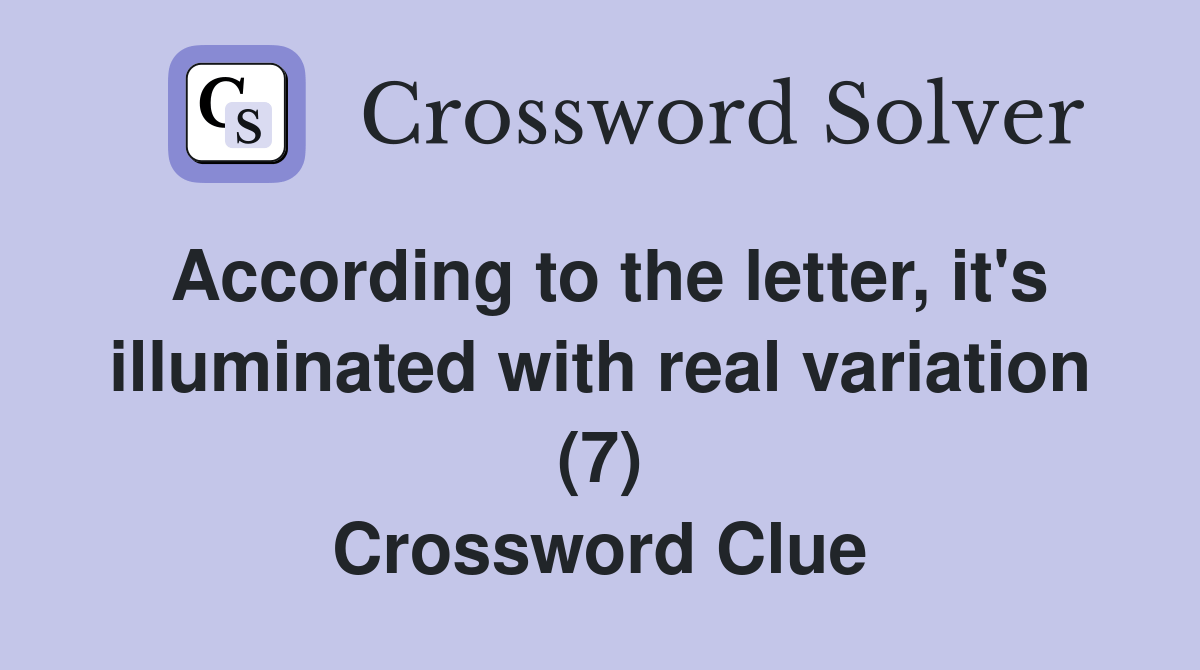 According to the letter, it's illuminated with real variation (7